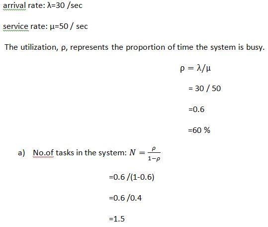 If an M/M/1 queue in a server has task arrivals at a rate of 30 per second and serves-example-1