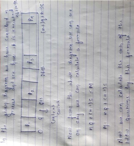 About n processes are time-sharing the CPU, each requiring T ms of CPU time to complete-example-1