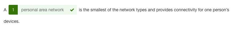 Complete the sentence. A ______ is the smallest of the network types and provides-example-1