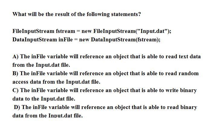 What will be the result of the following statements? FileInputStream fstream = new-example-1