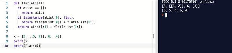 Write the recursive function flat(aList) that takes a possibly deep list and flattens-example-1