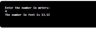 Write a program that reads a number in meters convert it to feet and displays the-example-1