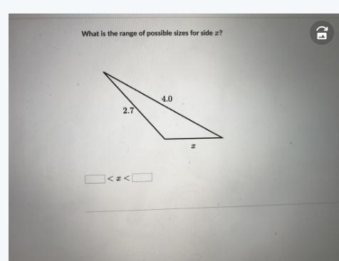 What is the range of possible sizes for side x? 4.0 2.7-example-1