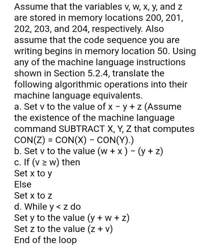 Assume that the variables v, w, x, y, and z are stored in memory locations 200, 201, 202, 203, and-example-1