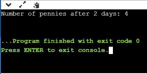 Write code to complete DoublePennies()'s base case. Sample output for below program-example-1