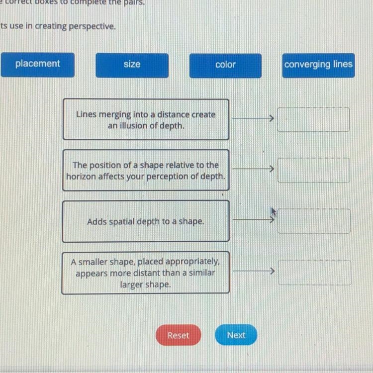 Match the term to its use in creating perspective. 1. placement 2. size 3. color 4. converging-example-1