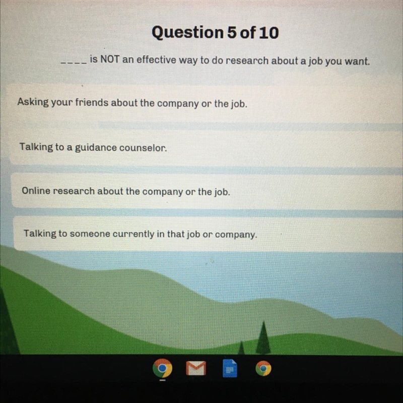 ____ is NOT an effective way to do research about a job you want.-example-1