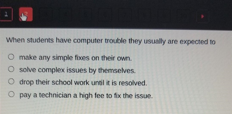 When students have computer trouble they usually are expected to *limited time help-example-1