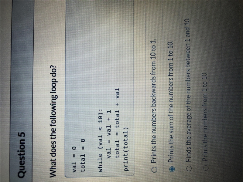 What does the following loop do? val = 0 total = 0 while (val < 10): val = val-example-1