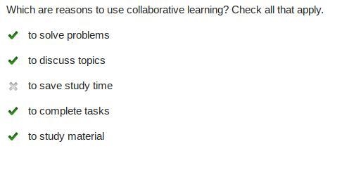 Which are reasons to use collaborative learning? Check all that apply. to solve problems-example-1