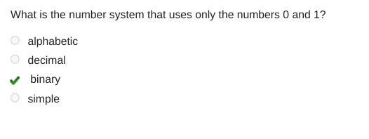 What is the number system that uses only the numbers 0 and 1? A. alphabetic B. decimal-example-1