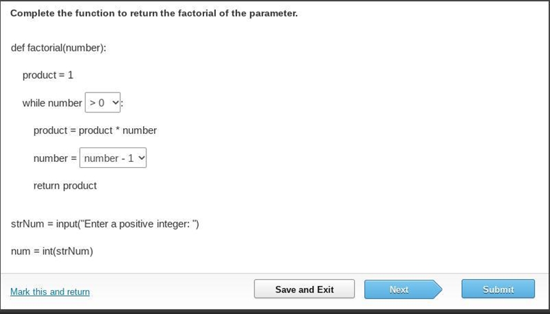 Complete the function to return the factorial of the parameter. def factorial(number-example-1