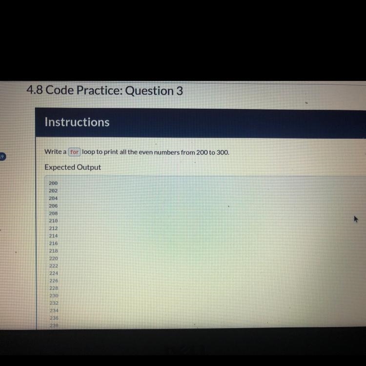 Write a for loop to print all the even numbers from 200 to 300.-example-1