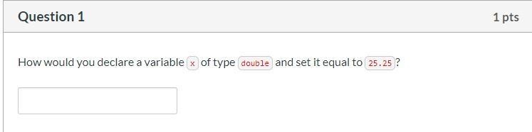 How would you declare a variable x of type double and set it equal to 25.25? In JAVA-example-1