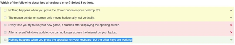 Which of the following describes a hardware error? Select 3 options. -Nothing happens-example-1