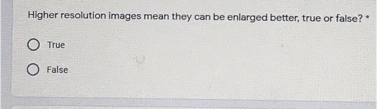 Higher resolution images mean they can be enlarged better, True or false-example-1