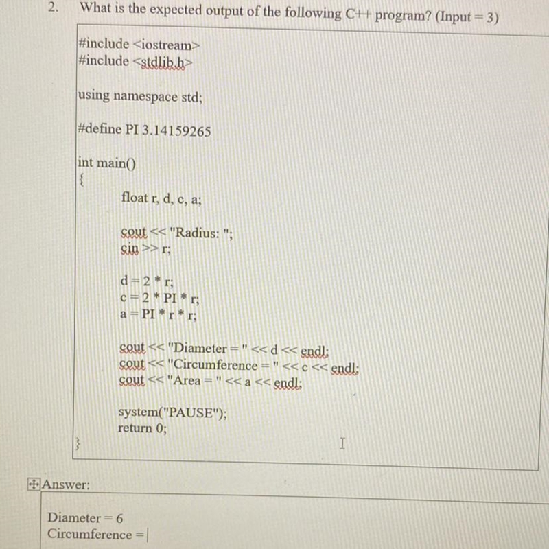 Does this mean that the radius is the input aka 3 ? what about the PI ?-example-1