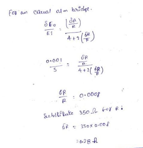 A strain gauge has a nominal resistance of 350 \Omega with a gauge factor of GF=1.8 and-example-1