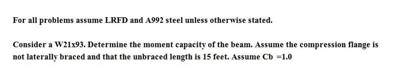 Consider a W21x93. Determine the moment capacity of the beam. Assume the compression-example-1