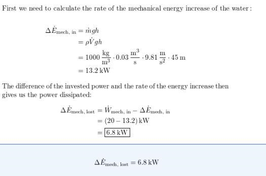 Water is pumped from a lower reservoir to a higher reservoir by a pump that provides-example-1