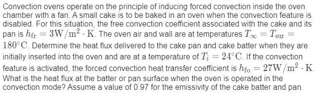 Convection ovens operate on the principle of inducing forced convection inside the-example-1