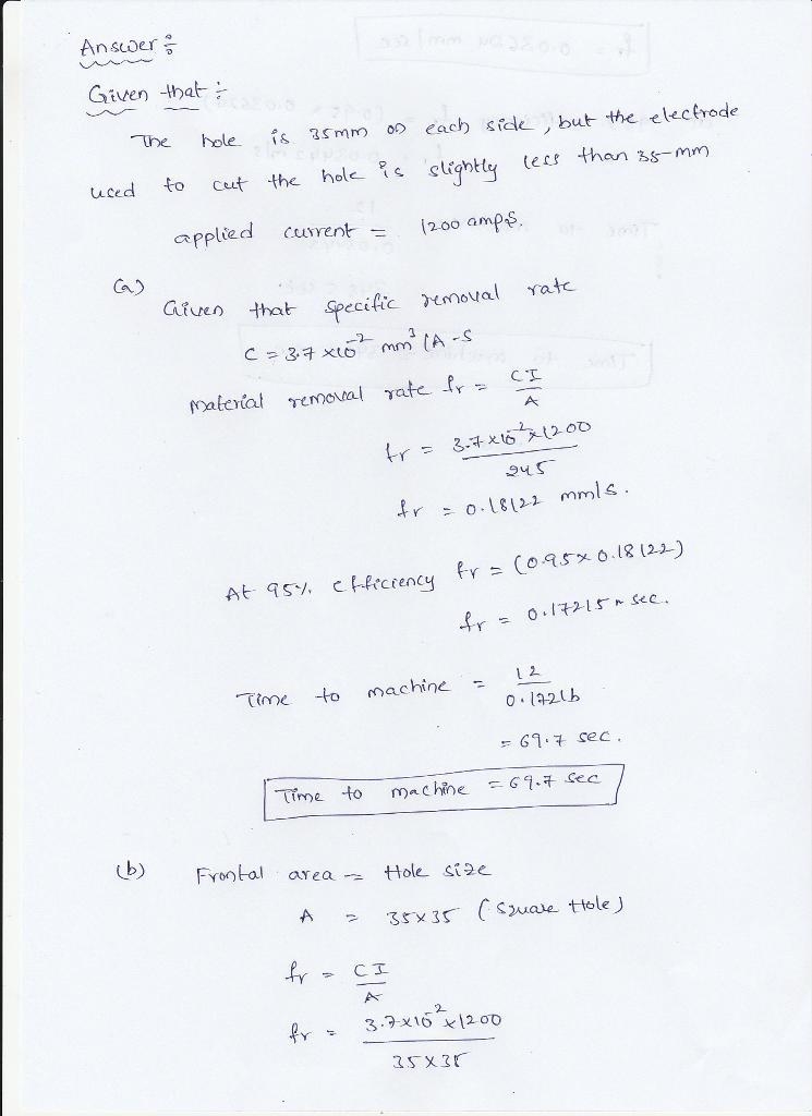 A square hole is to be cut using ECM through a plate of low alloy steel that is 12 mm-example-1