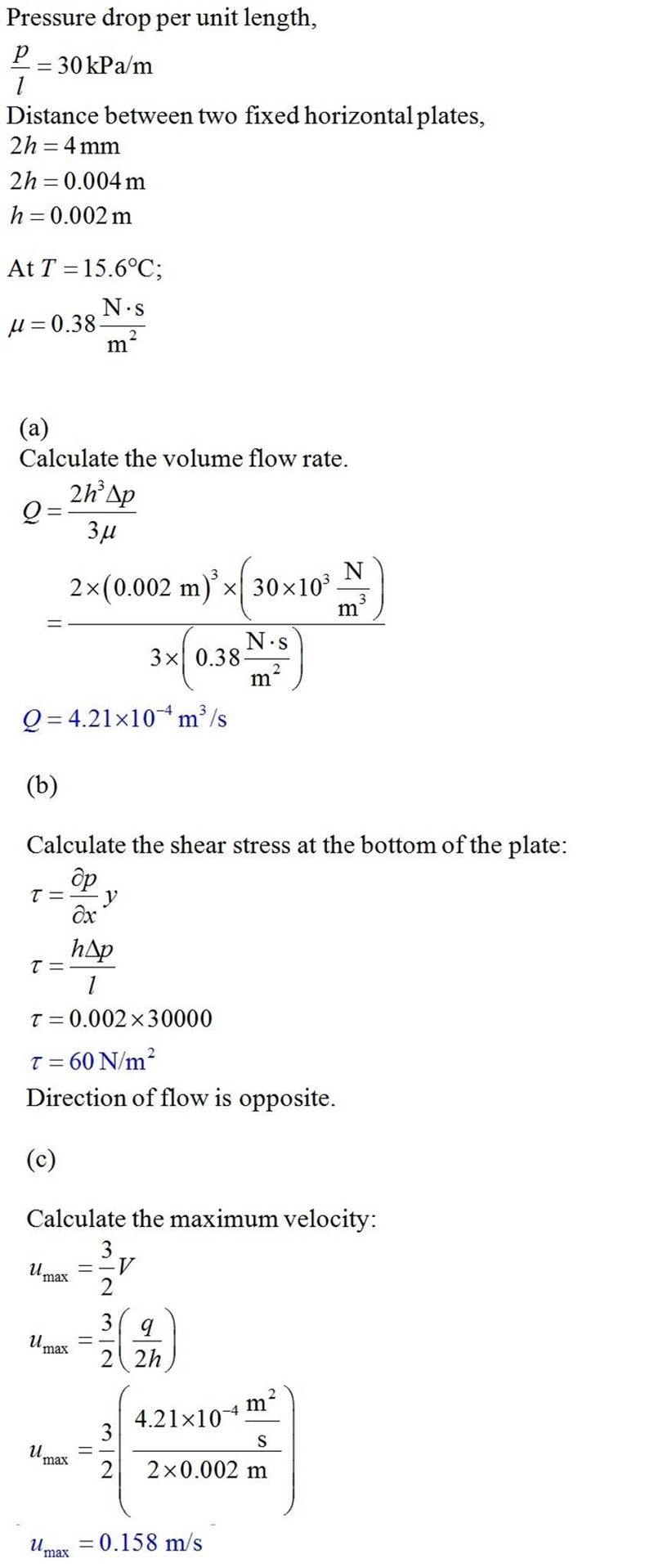 Oil (SAE 30) at 15.6 ,C flows steadily between fixed, horizontal, parallel plates-example-1