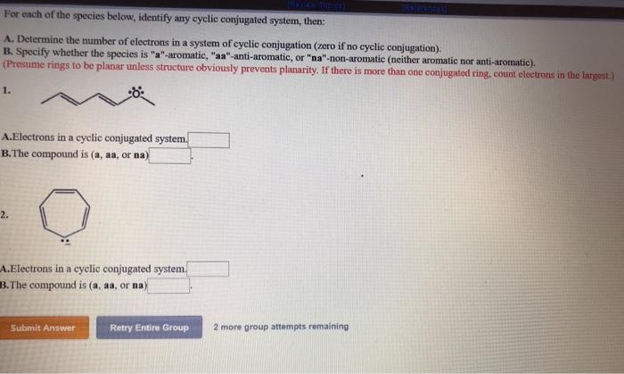 For each of the species below, identify any cyclic conjugated system, then: A. Determine-example-2