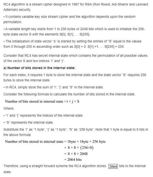 RC4 has a secret internal state which is a permutation of all the possible values-example-1