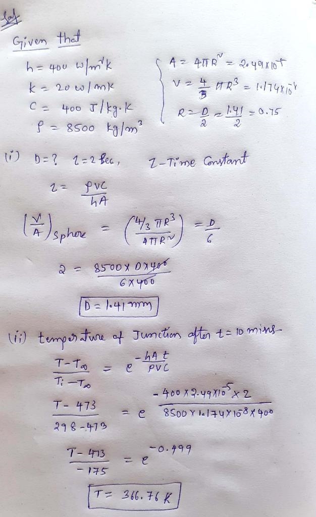 (20pts) A thermocouple junction, which may be approximated as sphere, is to be used-example-1