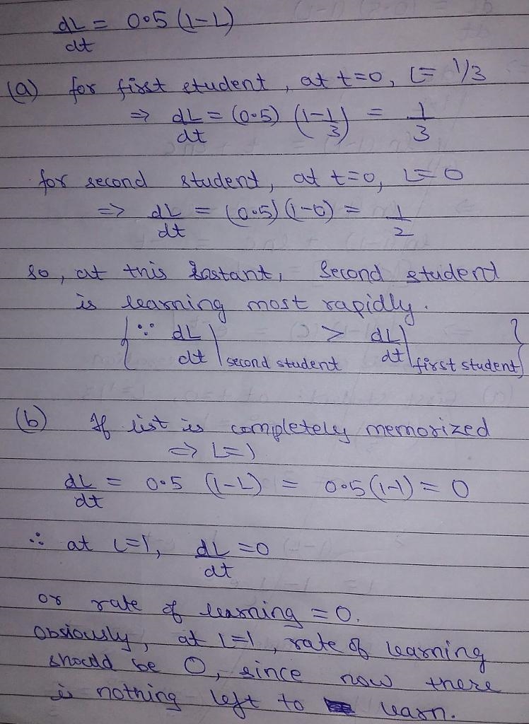 (d) Suppose two students are memorizing a list according to the same model dL dt = 0.5(1 − L-example-1