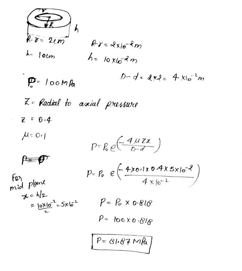 Calculate pressure at the mid-plane of an annular cylinder of iron powder pressed-example-1