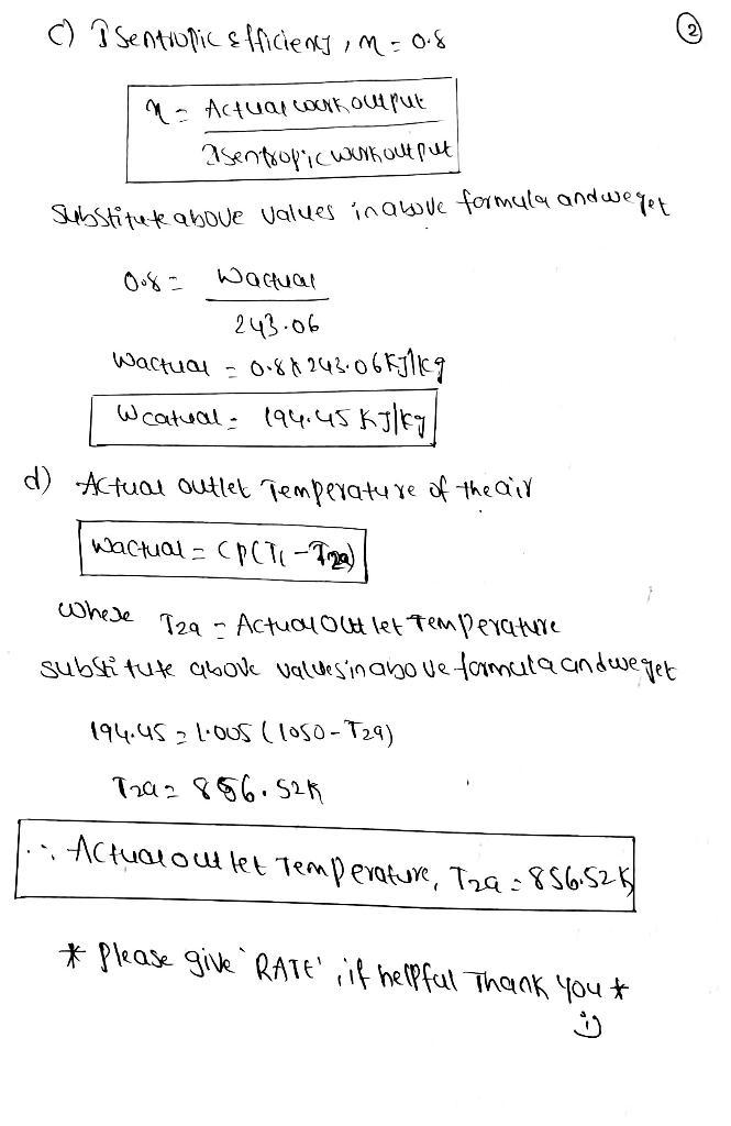 Air enters an adiabatic gas turbine at 1050 K and 1 MPa and leaves at 400 kPa. Kinetic-example-2