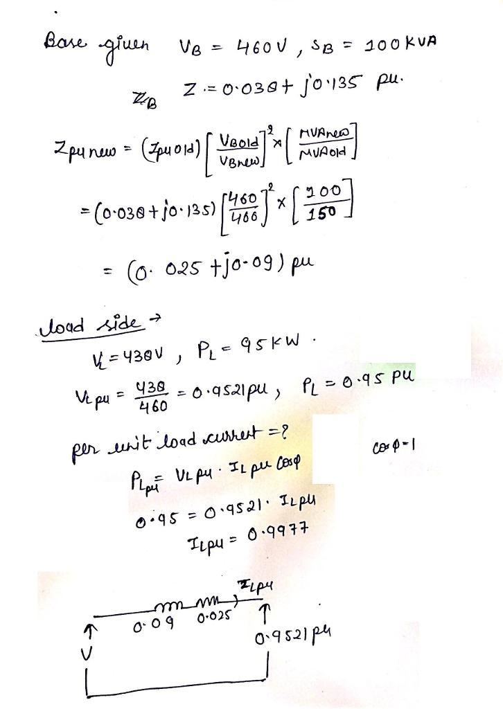 A three-phase load is supplied from a 2.4-kV:460-V, 150-kVA transformer whose equivalent-example-2