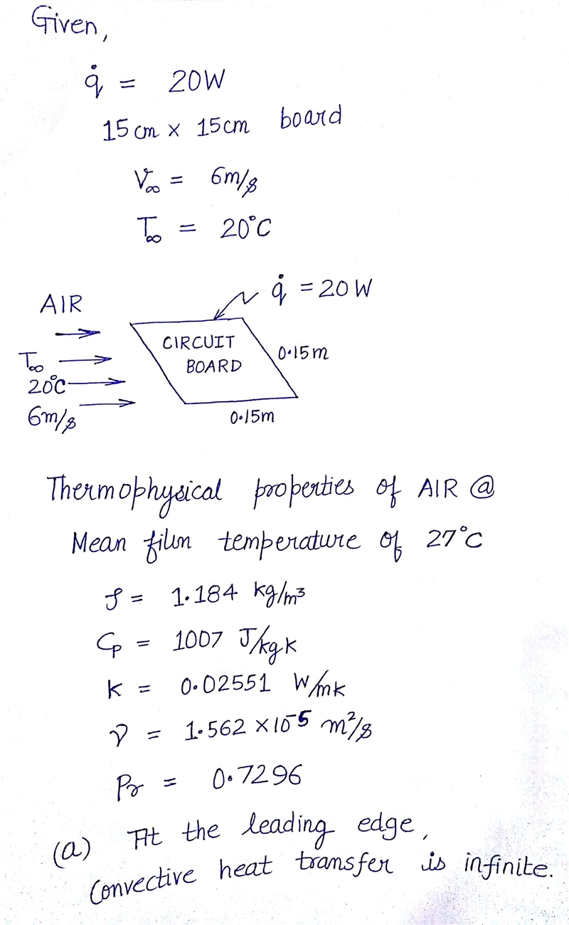 A 15 cm × 15 cm circuit board dissipating 20 W of power uniformly is cooled by air-example-1