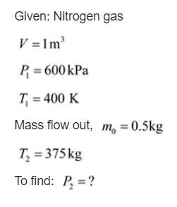 A rigid tank of 1 in3 contains nitrogen gas at 600 kPa, 400 K. By mistake someone-example-1