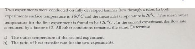 Two experiments were conducted on fully developed laminar flow through a tube. In-example-2