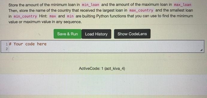 Store the amount of the minimum loan in min_loan and the amount of the maximum loan-example-1