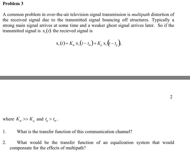 A common problem in over-the-air television signal transmission is multipath distortion-example-1