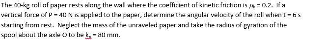 The 40 kg roll of paper rests along the wall where the coefficient of kinetic friction-example-2