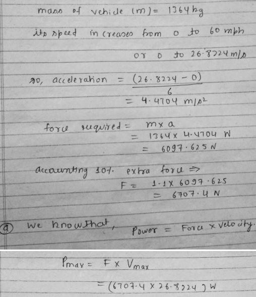 The vehicle motor or engine can be size based on required peak power. The energy or-example-1