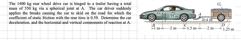 The 1400 kg rear wheel drive car is hinged to a trailer having a total mass of 550 kg-example-1