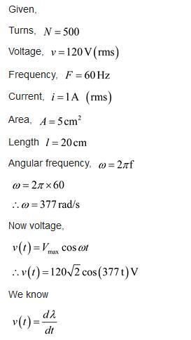 A 500 turn coil is wound on an iron core. When a 120Vrms 60Hz voltage is applied to-example-1