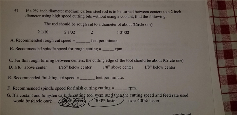 If a 2 1/8 inch diameter medium carbon steel rod is to be turned between centers to-example-1