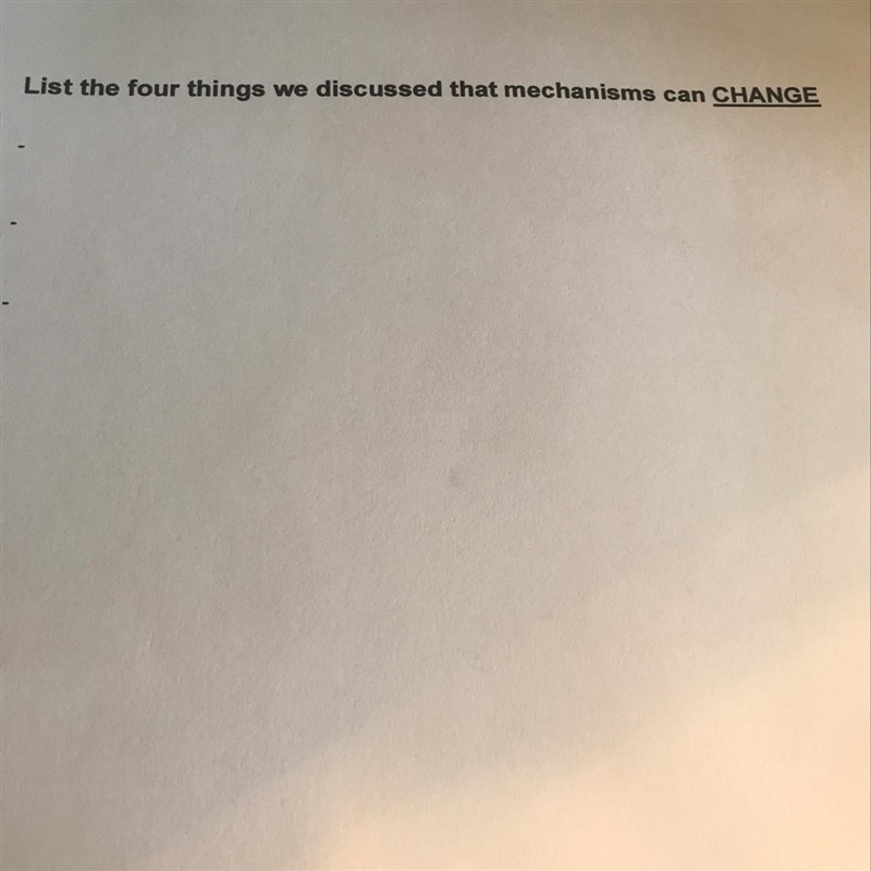 What are four things that mechanisms can change?-example-1