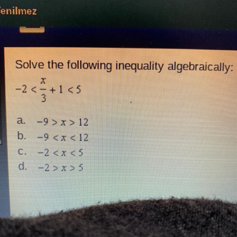 Solve the following inequality algebraically: -2 < x/3 + 1 <5-example-1