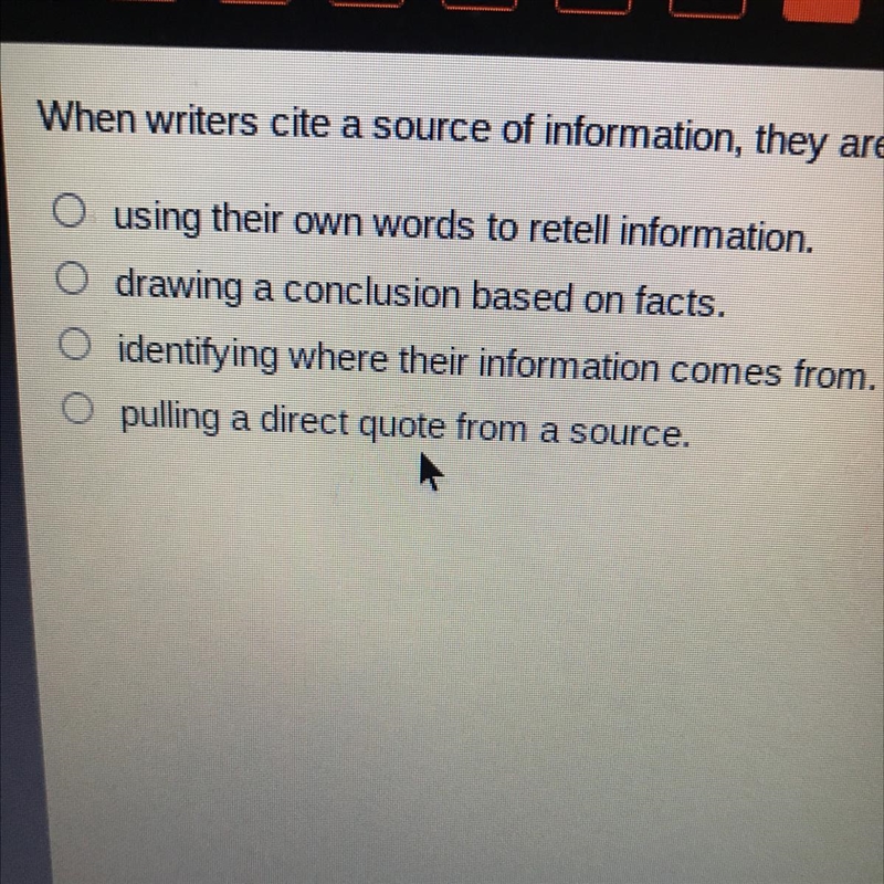 When writers cite a source of information, they are Please help-example-1