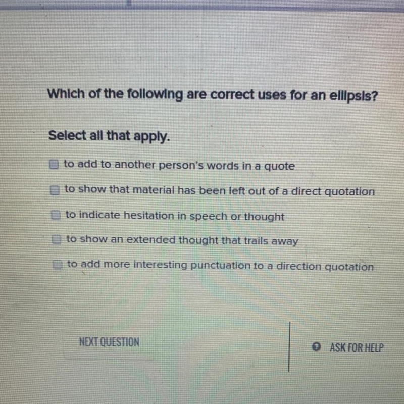 Which of the following are correct uses for an ellipsis? Select all that apply. 1.to-example-1