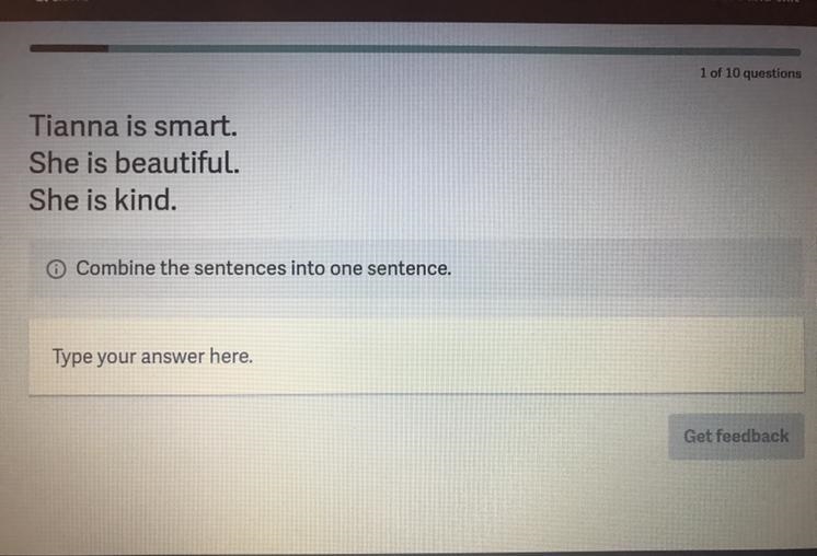 Tianna is smart. She is beautiful. She is kind. Combine the sentences into one sentence-example-1