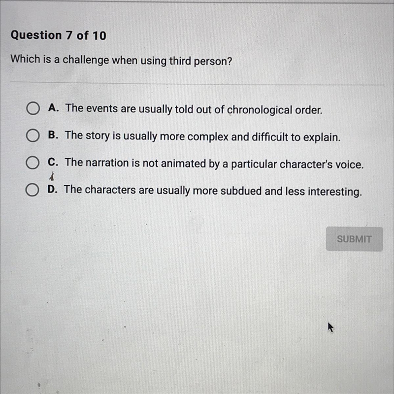 HELP ITS TIMED !! Which is a challenge when using third person? O A. The events are-example-1